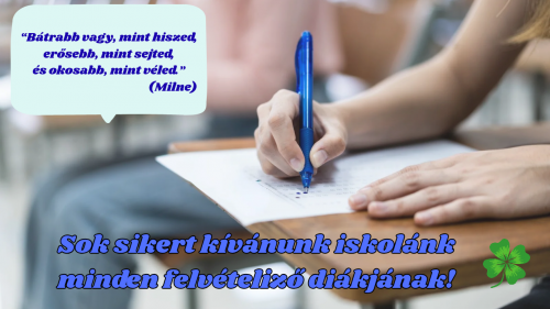 Sok sikert kívánunk iskolánk minden felvételiző diákjának!